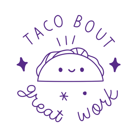 Taco 'Bout Great Work - The Teaching Tools