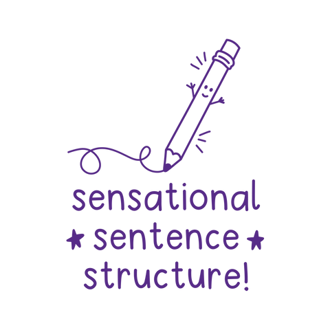 Sensational Sentence Structure - The Teaching Tools